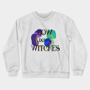 Witchy Puns - Bow Down Witches Crewneck Sweatshirt